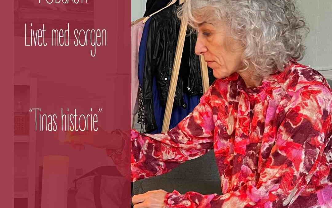 Podcast Livet med Sorgen - Episode: Tinas historie